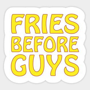 FRIES BEFORE GUYS Sticker